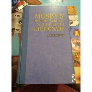 Mosby's Medical, Nursing and Allied Health Dictionary Sixth Edition Printed 2002